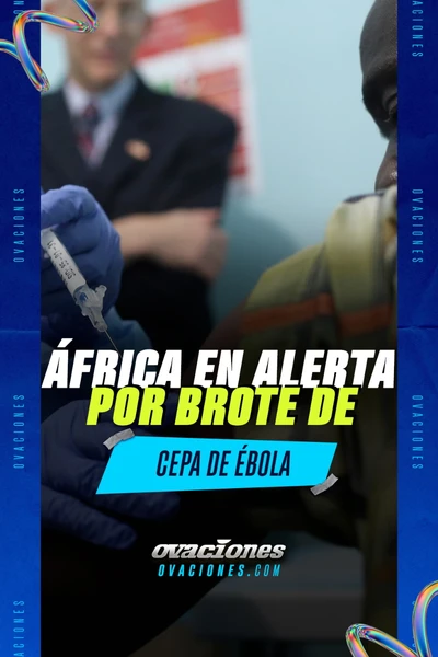 &Aacute;frica en alerta por brote de cepa de &eacute;bola