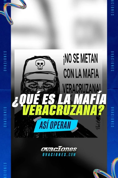 &iquest;Qu&eacute; es la Mafia Veracruzana?