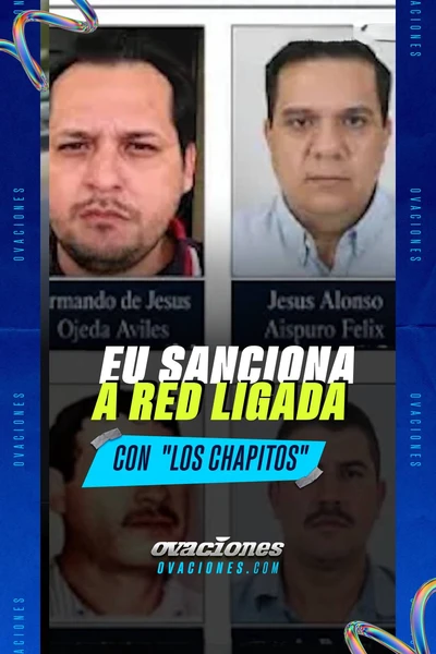 EU sanciona a red ligada con Chapitos