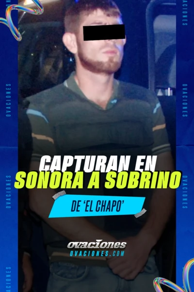 Capturan en Sonora a sorbino de El Chapo