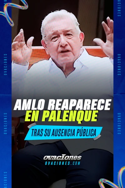 AMLO reaparece en Palenque tras su ausencia pol&iacute;tica