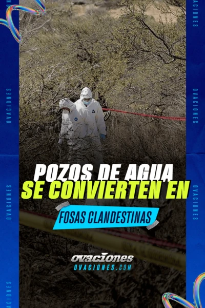 Pozos de agua se convierten en fosas clandestinas