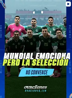 Crece la emoci&oacute;n por el Mundial, pero no la confianza en el Tri