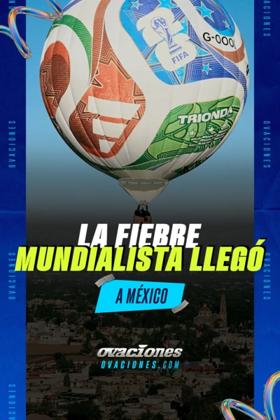 La fiebre mundialista ya se vive en México