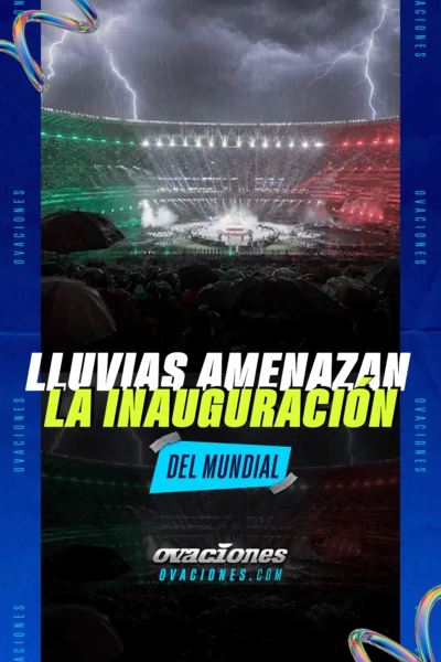 Lluvias y tormentas amenazan la inauguración del Mundial en la CDMX