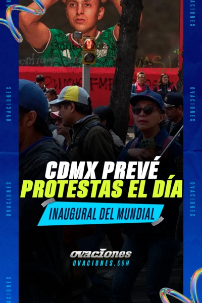 Protestas amenazan la inauguración del Mundial en CDMX