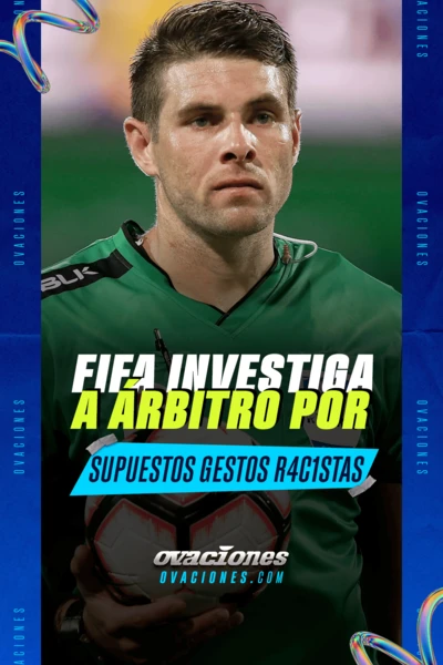 FIFA investiga a &aacute;rbitro por supuesto gesto racista