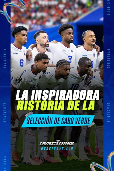 La inspiradora historia de la Selecci&oacute;n de Cabo Verde