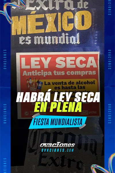 CDMX anuncia ley seca parcial por partido M&eacute;xico vs Chequia