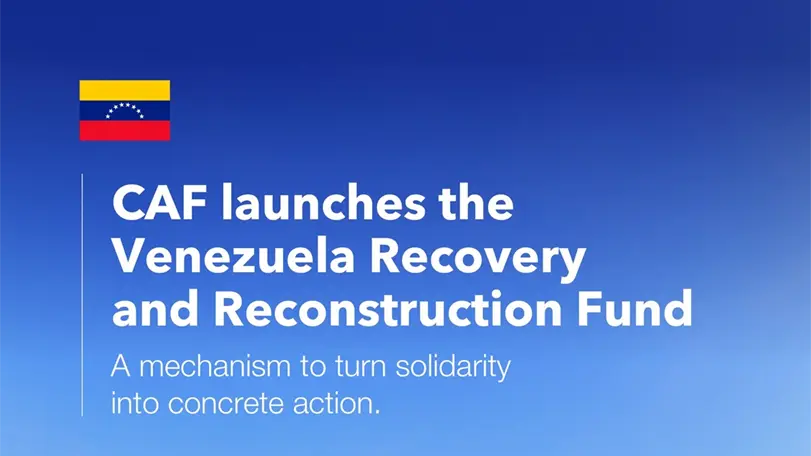 Fondo CAF para recuperación Venezuela. Foto: CAF.