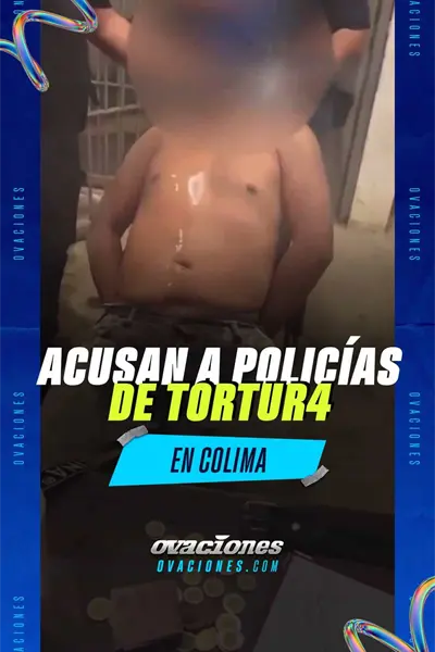 Acusan a polic&iacute;as de tortura en Colima