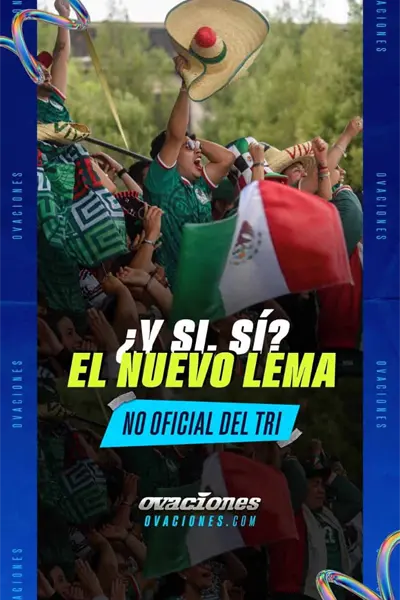 &iquest;Y si, s&iacute;? El nuevo lema no oficial del Tri