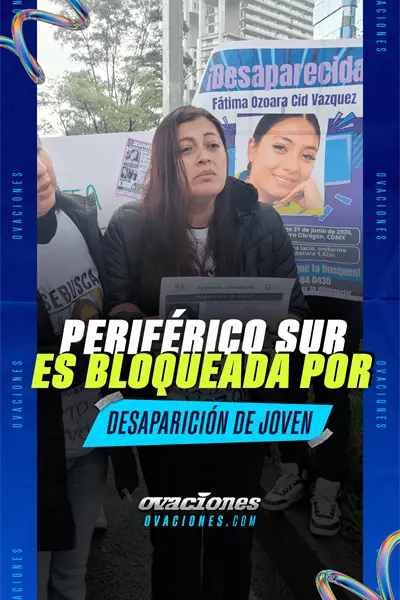 Buscan a F&aacute;tima Ozoara; bloquean Perif&eacute;rico para exigir respuestas