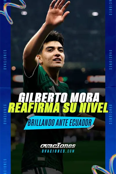 Gilberto Mora reafirma su nivel brillando ante Ecuador