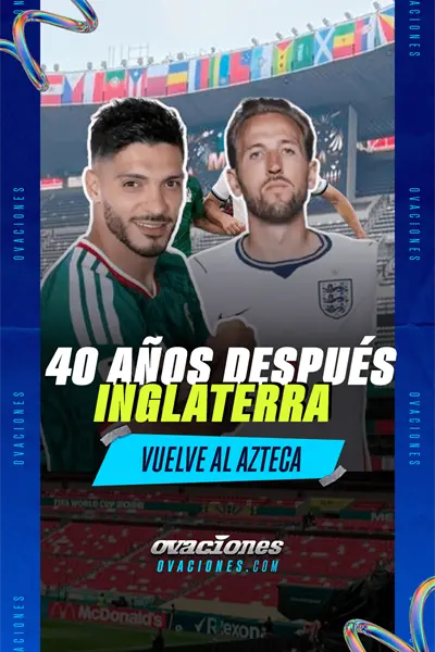 40 a&ntilde;os despu&eacute;s, Inglaterra vuelve al Azteca