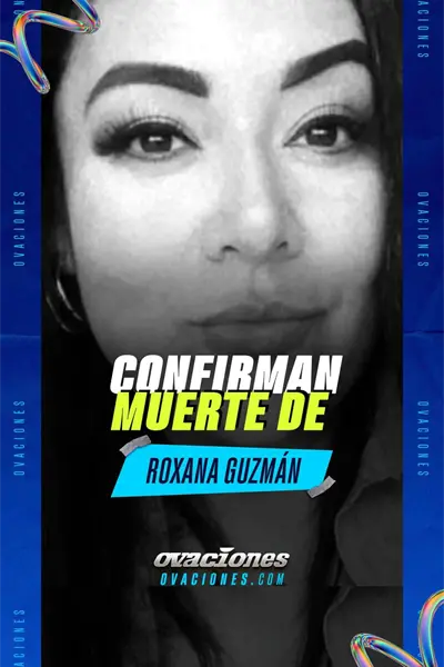 Confirman muerte de Roxana Guzm&aacute;n