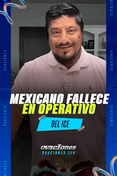 Mexicano fallece en operativo del ICE