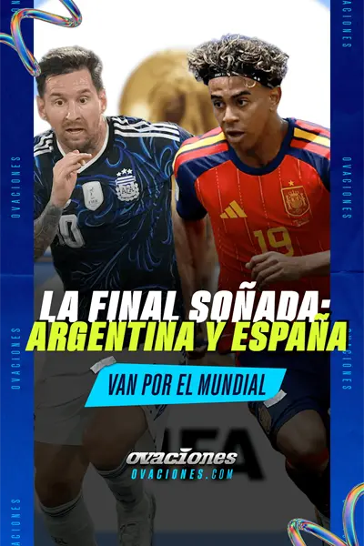 La final so&ntilde;ada: Argentina y Espa&ntilde;a van por la Copa del Mundo