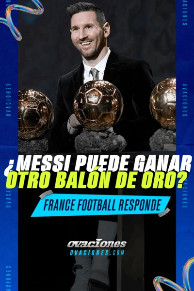 &iquest;Messi puede ganar el Bal&oacute;n de Oro? France football responde