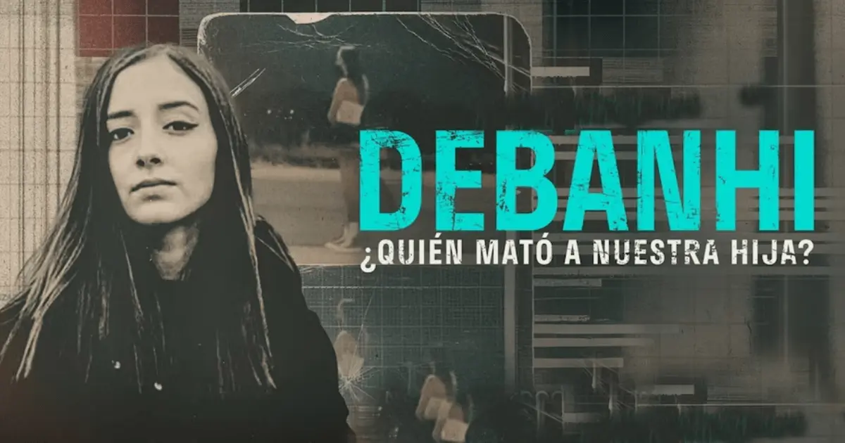 Debanhi Escobar, ¿Quién mató a nuestra hija?: cómo y dónde ver el estreno de la serie documental Debanhi Escobar, ¿Quién mató a nuestra hija?: cómo y dónde ver el estreno de la serie documental